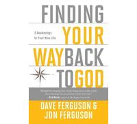 Dave Ferguson Jon Ferguson Finding your Way Back to God (Tascabile)
