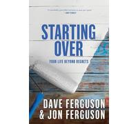 Dave Ferguson Starting Over: Your Life Beyond Regrets (Tascabile)