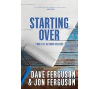 Dave Ferguson Starting Over: Your Life Beyond Regrets (Tascabile)