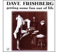 Dave Frishberg - Getting Some Fun Out of Lif