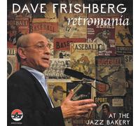 Dave Frishberg Retromania: At the Jazz Bakery (CD)