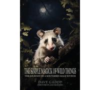 Dave Gaddy The Simple Magick of Wild Things (Tascabile)