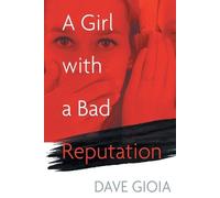 Dave Gioia A Girl with a Bad Reputation (Tascabile)