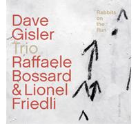 Dave Gisler Trio – Rabbits On The Run – CD – Integral