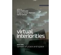 Dave Gottwald Vahid Vahdat Gregory Turner-Rahma Virtual Interioritie (Tascabile)