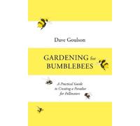 Dave Goulson Gardening for Bumblebees (Copertina rigida)