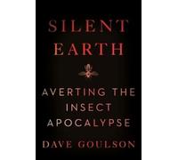 Dave Goulson Silent Earth (Tascabile)