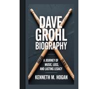 DAVE GROHL BIOGRAPHY: A Journey Of Music, Loss, And Lasting Legacy