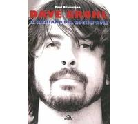 Dave Grohl. Il richiamo del rock'n'roll