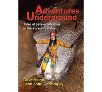 Dave Haigh John Cordingley Adventures Underground (Tascabile)