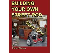 Dave Harvey BUILDING YOUR OWN STREET ROD Made Easy (Tascabile)