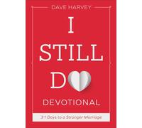 Dave Harvey I Still Do Devotional: 31 Days to a Stronger Marriage (Tascabile)