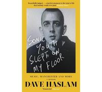 Dave Haslam Sonic Youth Slept On My Floor (Tascabile)