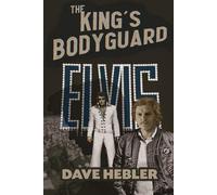 Dave Hebler The King's Bodyguard - A Martial Arts Legend Meets the K (Tascabile)