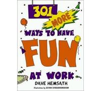 Dave Hemsath 301 More Ways to Have Fun at Work (Tascabile)