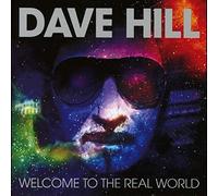 Dave Hill - Welcome To The Real World