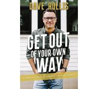 Dave Hollis Get Out of Your Own Way (Copertina rigida)