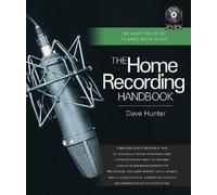 Dave Hunter The Home Recording Handbook (Copertina rigida) Technical Reference