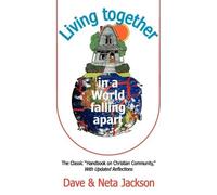 Dave Jackson Neta Jackson Living Together in a World Falling Apart (Tascabile)