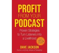 Dave Jackson Profit from Your Podcast (Tascabile)