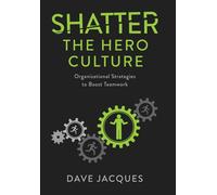 Dave Jacques Shatter the Hero Culture (Copertina rigida)