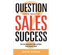 Dave Kahle Question Your Way to Sales Success (Tascabile)