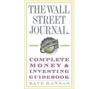 Dave Kansas The Wall Street Journal Complete Money and Investing Gui (Tascabile)