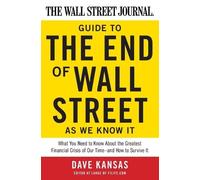 Dave Kansas The Wall Street Journal Guide to the End of Wall Street (Tascabile)