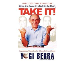 Dave Kaplan Yogi Berra When You Come to a Fork in the Road, Take It (Tascabile)