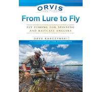 Dave Karczynski Orvis From Lure to Fly (Tascabile)