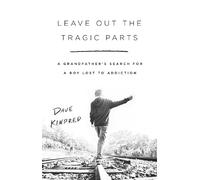 Dave Kindred Leave Out the Tragic Parts (Tascabile)