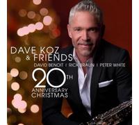 Dave Koz and Friends Dave Koz and Friends: 20th Anniversay Christmas (CD) Album