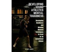 Dave L Barker Developing Young Athletes Mental Toughness (Tascabile)
