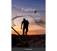 Dave L Marshall Fugitive Survival Skills (Tascabile)