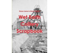 Dave Lane & Mark Wright Wet Earth Colliery Scrapbook (Tascabile)