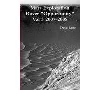 Dave Lane Mars Exploration Rover "Opportunity" Vol 3 2007-2008 (Tascabile)