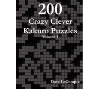 Dave LeCompte 200 Crazy Clever Kakuro Puzzles - Volume 1 (Tascabile)