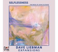 Dave Liebman Expansions Selflessness: The Music of John Coltrane (CD) Album