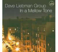 Dave Liebman Group - In a Mellow Tone