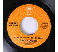 Dave Loggins 45 RPM Please Come To Boston / Let Me Go Now
