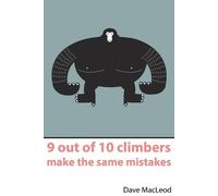 Dave MacLeod 9 Out of 10 Climbers Make the Same Mistakes (Tascabile)
