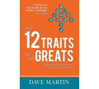 Dave Martin 12 Traits of the Greats, The (Tascabile)