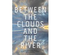 Dave Mason Between the Clouds and the River (Copertina rigida)