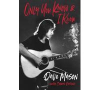 Dave Mason, Chris Epting – Only You Know & I Know – Copertina rigida