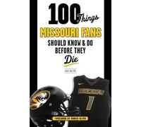 Dave Matter 100 Things Missouri Fans Should Know and Do Before They (Tascabile)