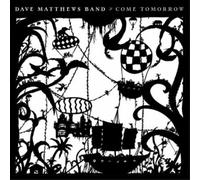 Dave Matthews Band Come Tomorrow (CD) Album