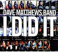Dave Matthews Band - I did it