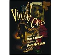 Dave McKean Neil Gaiman Violent Cases (Copertina rigida)