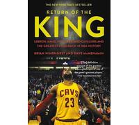 Return of the King: Lebron James, the Cleveland Cavaliers and the Greatest