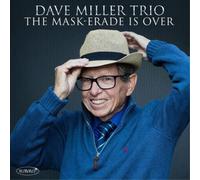 Dave Miller Trio The Mask-erade Is Over (CD) Album